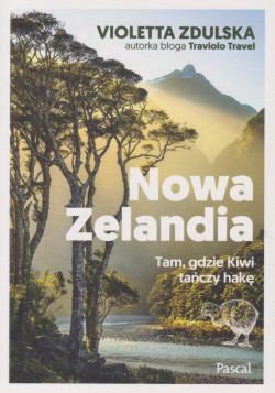 Skan okładki: Nowa Zelandia : tam, gdzie Kiwi tańczy hakę