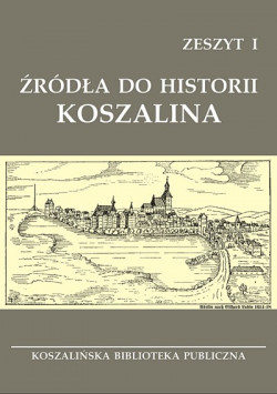 Okładka: Źródła do historii Koszalina. Zeszyt I