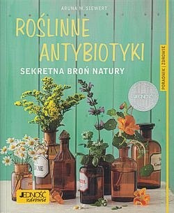 Skan okładki: Roślinne antybiotyki : sekretna broń natury