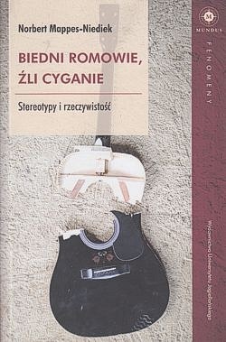 Skan okładki: Biedni Romowie, źli Cyganie : stereotypy i rzeczywistość