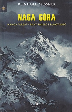 Skan okładki: Naga Góra : Nanga Parbat - brat, śmierć i samotność
