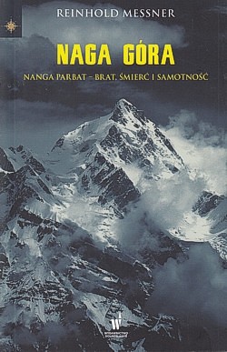 Skan okładki: Naga Góra : Nanga Parbat - brat, śmierć i samotność
