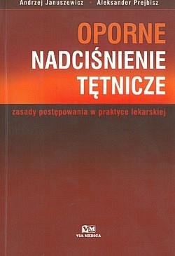 Skan okładki: Oporne nadciśnienie tętnicze : zasady postępowania w praktyce lekarskiej