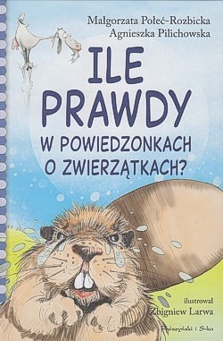 Skan okładki: Ile prawdy w powiedzonkach o zwierzątkach?