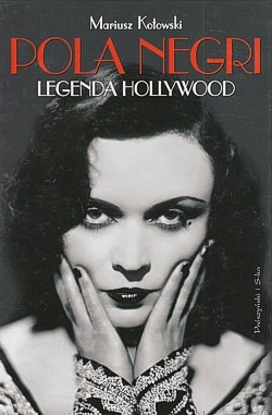 Skan okładki: Pola Negri : legenda Hollywood