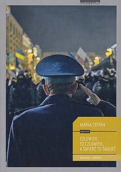 Skan okładki: Człowiek to człowiek, a śmierć to śmierć : reportaże z Ukrainy