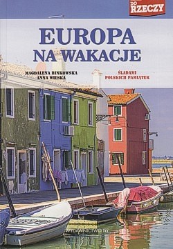 Skan okładki: Europa na wakacje : śladami polskich pamiątek