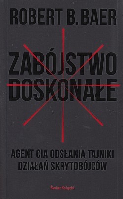 Skan okładki: Zabójstwo doskonałe : agent odsłania tajniki działań skrytobójców