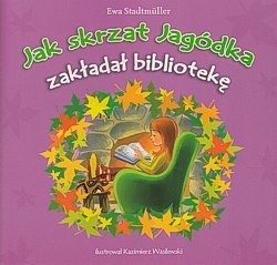 Jak skrzat Jagódka zakładał bibliotekę