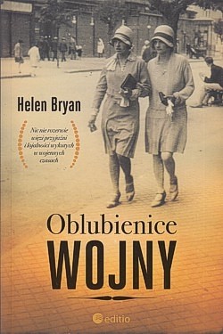 Skan okładki: Oblubienice wojny : nic nie rozerwie więzi przyjaźni i lojalności wykutych w wojennych czasach