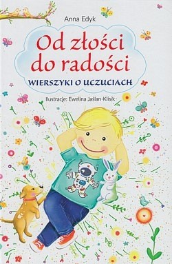 Skan okładki: Od złości do radości : wierszyki o uczuciach