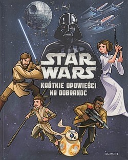 Star Wars : krótkie opowieści na dobranoc