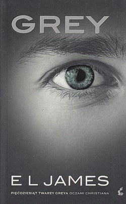 Skan okładki: Grey : pięćdziesiąt twarzy Greya oczami Christiana