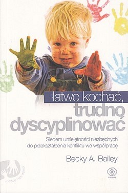 Łatwo kochać, trudno dyscyplinować