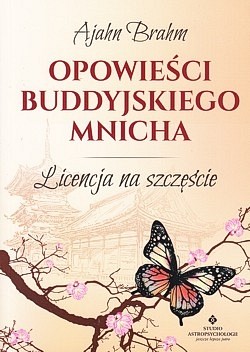 Opowieści buddyjskiego mnicha : licencja na szczęście