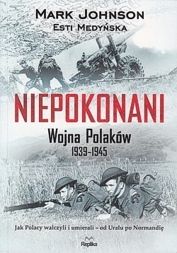 Skan okładki: Niepokonani : wojna Polaków 1939-1945
