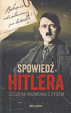 Spowiedź Hitlera : szczera rozmowa z Żydem