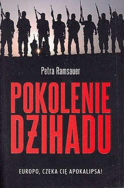 Skan okładki: Pokolenie dżihadu : Europo, czeka cię apokalipsa!