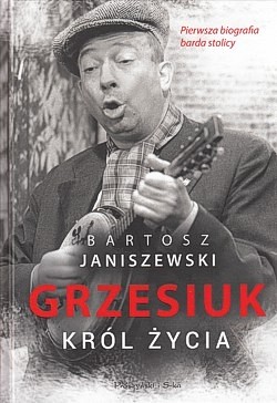 Grzesiuk : król życia