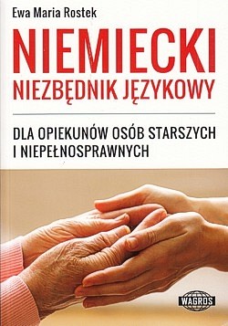 Skan okładki: Niemiecki niezbędnik językowy : dla opiekunów osób starszych i niepełnosprawnych