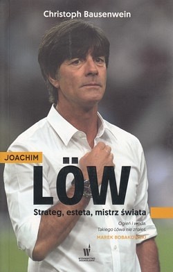 Skan okładki: Joachim Löw : strateg, esteta, mistrz świata