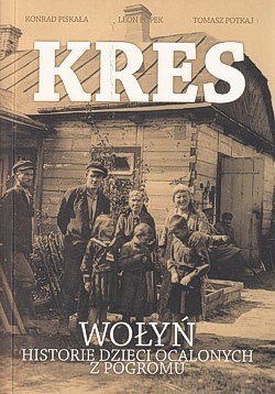 Skan okładki: Kres : Wołyń : historie dzieci ocalonych z pogromu