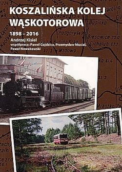 Skan okładki: Koszalińska Kolej Wąskotorowa 1898-2016