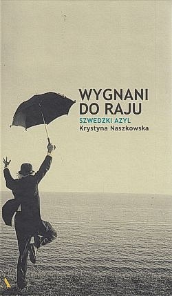 Skan okładki: Wygnani do raju : szwedzki azyl