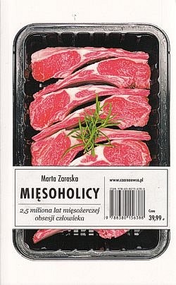 Skan okładki: Mięsoholicy : 2,5 miliona lat mięsożerczej obsesji człowieka