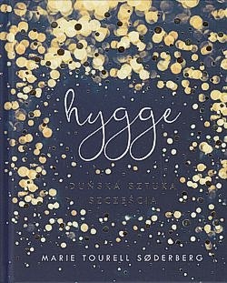 Hygge : duńska sztuka szczęścia