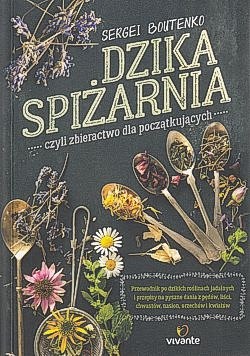 Skan okładki: Dzika spiżarnia czyli Zbieractwo dla początkujących