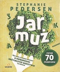 Skan okładki: Jarmuż : wszystko, co musisz wiedzieć o najbardziej odżywczym warzywie na świecie : ponad 70 przepisów