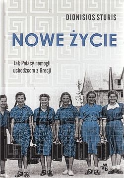 Skan okładki: Nowe życie : jak Polacy pomogli uchodźcom z Grecji