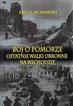 Skan okładki: Bój o Pomorze : ostatnie walki obronne na wschodzie