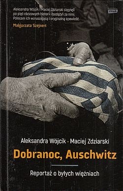 Skan okładki: Dobranoc, Auschwitz : reportaż o byłych więźniach
