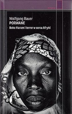 Porwane : Boko Haram i terror w sercu Afryki