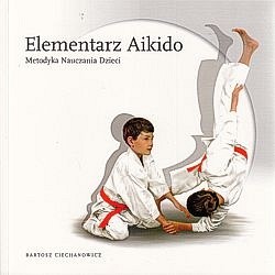 Elementarz aikido : metodyka nauczania dzieci