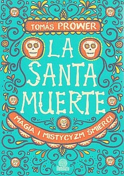 Skan okładki: La Santa Muerte : magia i mistycyzm śmierci