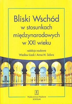 Skan okładki: Bliski Wschód w stosunkach międzynarodowych w XXI wieku