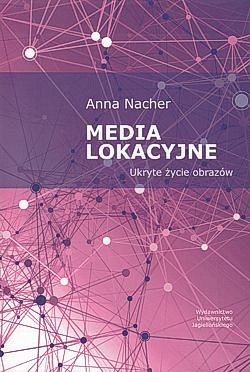 Media lokacyjne : ukryte życie obrazów