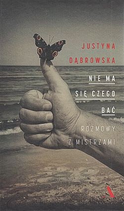 Skan okładki: Nie ma się czego bać : rozmowy z mistrzami