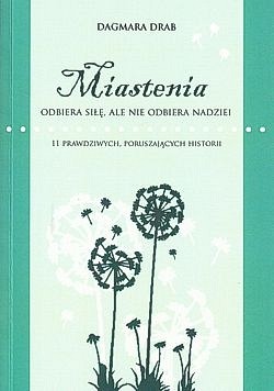 Skan okładki: Miastenia odbiera siłę, ale nie odbiera nadziei