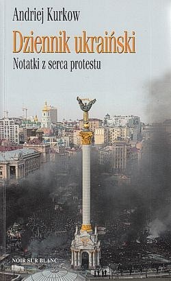 Skan okładki: Dziennik ukraiński : notatki z serca protestu