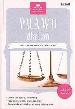 Skan okładki: Prawo dla pań : krótki kurs prawa dla każdej z nas