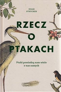 Rzecz o ptakach : ptaki powiedzą nam wiele o nas samych