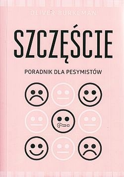 Skan okładki: Szczęście : poradnik dla pesymistów