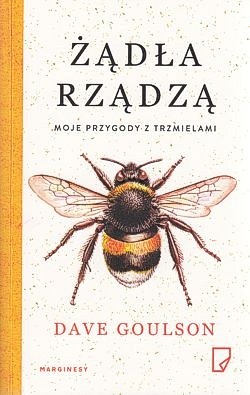 Skan okładki: Żądła rządzą : moje przygody z trzmielami