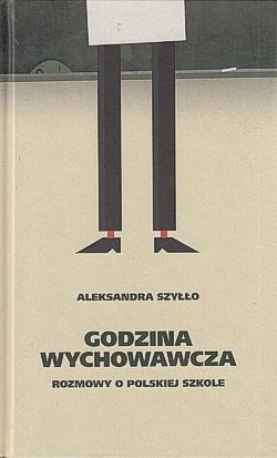 Skan okładki: Godzina wychowawcza : rozmowy o polskiej szkole