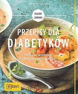 Skan okładki: Przepisy dla diabetyków : pełnia przyjemności i kontrola cukru we krwi