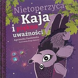 Skan okładki: Nietoperzyca Kaja i piękno uważności